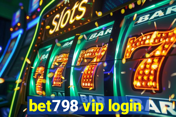 bet798 vip login